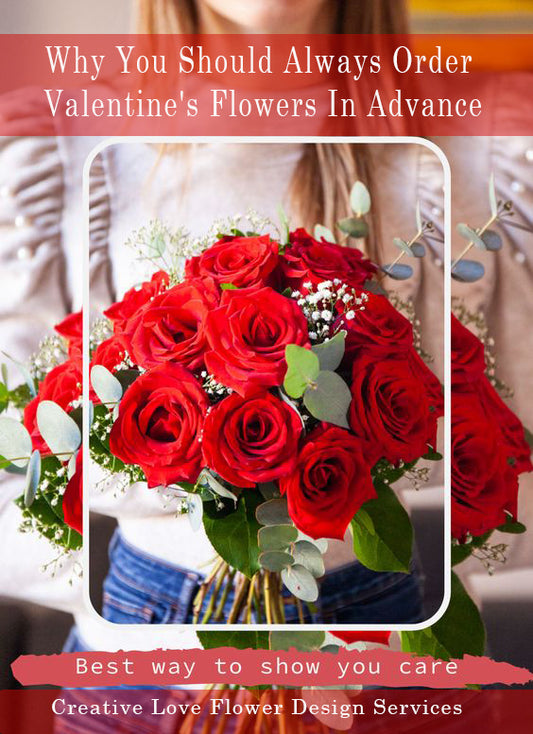 Why You Should Always Order Valentine's Flowers In Advance